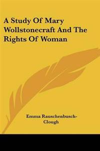 A Study of Mary Wollstonecraft and the Rights of Woman
