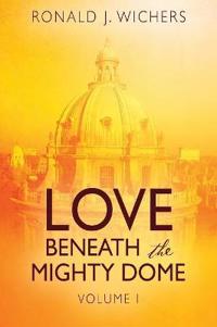 Love Beneath the Mighty Dome