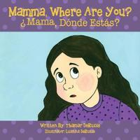 Mamma, Where Are You? ¿Mama, Dónde Estás ?