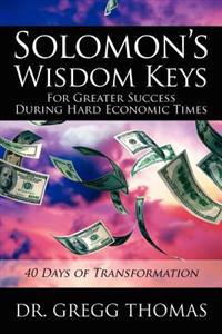 Bokomslag för "Solomon's Wisdom Keys For Greater Success During Hard Economic Times"