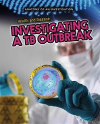 Health and Disease: Investigating a Tb Outbreak
