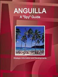 Anguilla A "Spy" Guide - Strategic Information and Developments