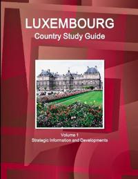 Luxembourg Country Study Guide Volume 1 Strategic Information and Developments