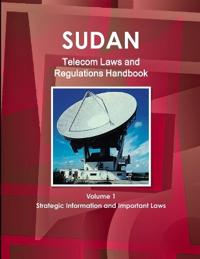 Sudan Telecom Laws and Regulations Handbook Volume 1 Strategic Information and Important Laws