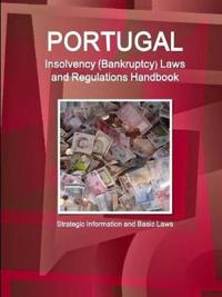 Portugal Insolvency (Bankruptcy) Laws and Regulations Handbook - Strategic Information and Basic Laws