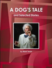 A Dog's Tale and Selected Stories