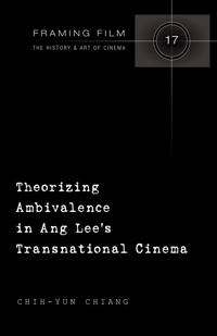 Theorizing Ambivalence in Ang Lee's Transnational Cinema