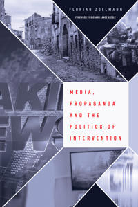 Bokomslag for "Media, Propaganda and the Politics of Intervention"