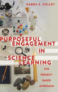 Purposeful Engagement in Science Learning