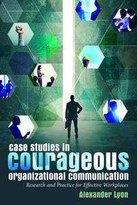 Bokomslag för "Case Studies in Courageous Organizational Communication"