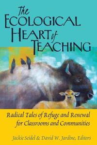 Bokomslag för "The Ecological Heart of Teaching"