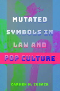 Bokomslag för "Mutated Symbols in Law and Pop Culture"