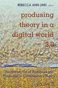 Bokomslag för "Produsing Theory in a Digital World 3.0"