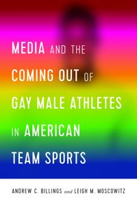Bokomslag för "Media and the Coming Out of Gay Male Athletes in American Team Sports"