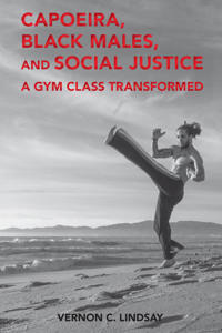 Bokomslag för "Capoeira, Black Males, and Social Justice"