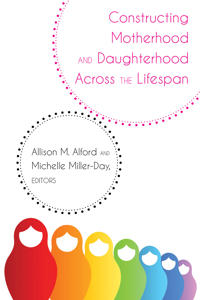 Bokomslag för "Constructing Motherhood and Daughterhood Across the Lifespan"