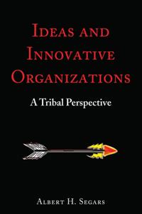 Ideas and Innovative Organizations