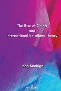 Rise of China and International Relations Theory
