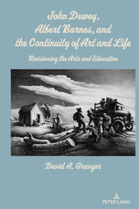 Bokomslag för "John Dewey, Albert Barnes, and the Continuity of Art and Life"