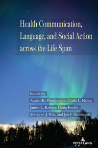 Bokomslag för "Health Communication, Language, and Social Action across the Life Span"
