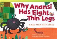 Why Anansi Has Eight Thin Legs: A Tale from West Africa