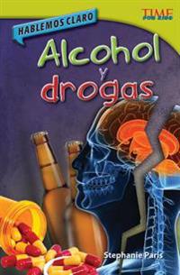 Hablemos Claro: Alcohol Y Drogas
