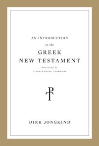 An Introduction to the Greek New Testament, Produced at Tyndale House, Cambridge