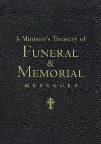 Minister's Treasury of Funeral and Memorial Messages
