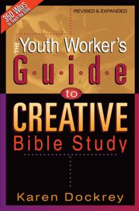 Youth Worker's Guide to Creative Bible Study