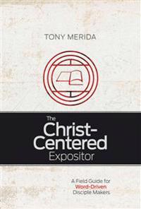 The Christ-Centered Expositor