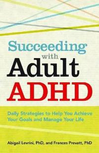 Succeeding with Adult ADHD