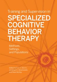Training and Supervision in Specialized Cognitive Behavior Therapy