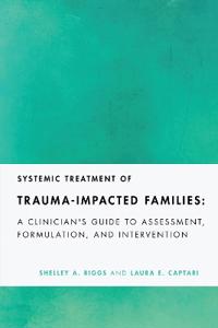Systemic Treatment of Trauma-Impacted Families