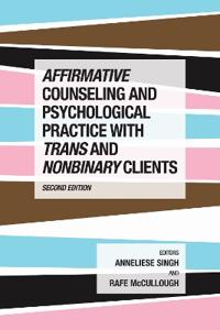 Affirmative Counseling and Psychological Practice with Trans and Nonbinary Clients