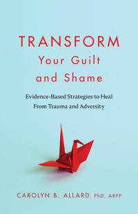 Transform Your Guilt and Shame