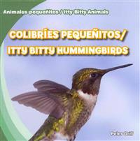 Colibríes Pequeñitos / Itty Bitty Hummingbirds