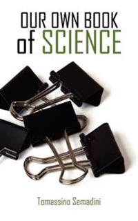 OUR OWN BOOK of SCIENCE