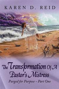 Bokomslag för "The Transformation Of A Pastor's Mistress"