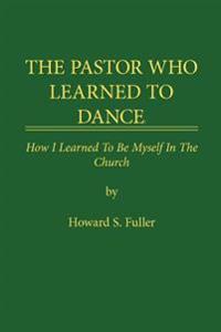 THE Pastor Who Learned to Dance