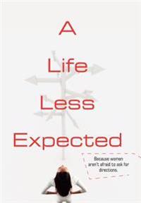 A Life Less Expected
