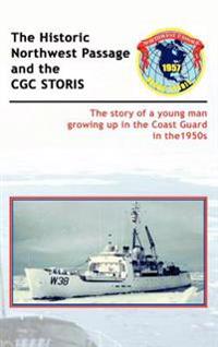 Bokomslag för "The Historic Northwest Passage and the Cgc Storis"