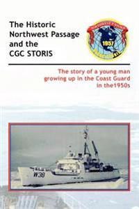 The Historic Northwest Passage and the CGC STORIS