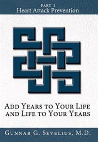 Add Years to Your Life and Life to Your Years