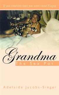 Grandma the Sex Pot