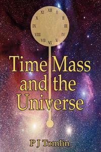 Bokomslag för "Time Mass and the Universe"