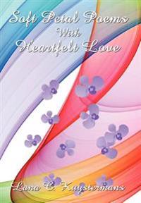 Kirjan kansi "Soft Petal Poems With Heartfelt Love"