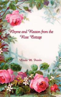 Rhyme and Reason from the Rose Cottage