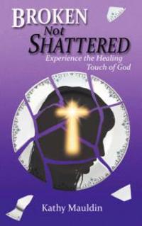 Broken Not Shattered