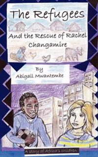 Refugees and the Rescue of Rachel Changamire, the