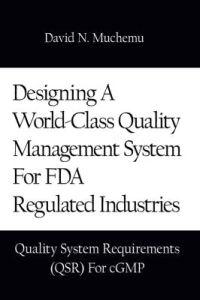 Bokomslag för "Designing a World-class Quality Management System for FDA Regulated Industries"